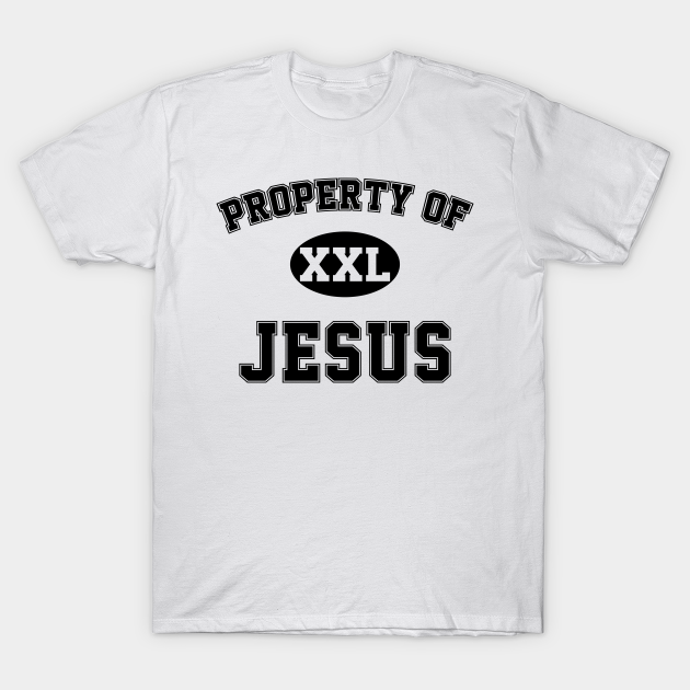 Property of Jesus. Christian Shirts Hoodies and Gifts Christian T